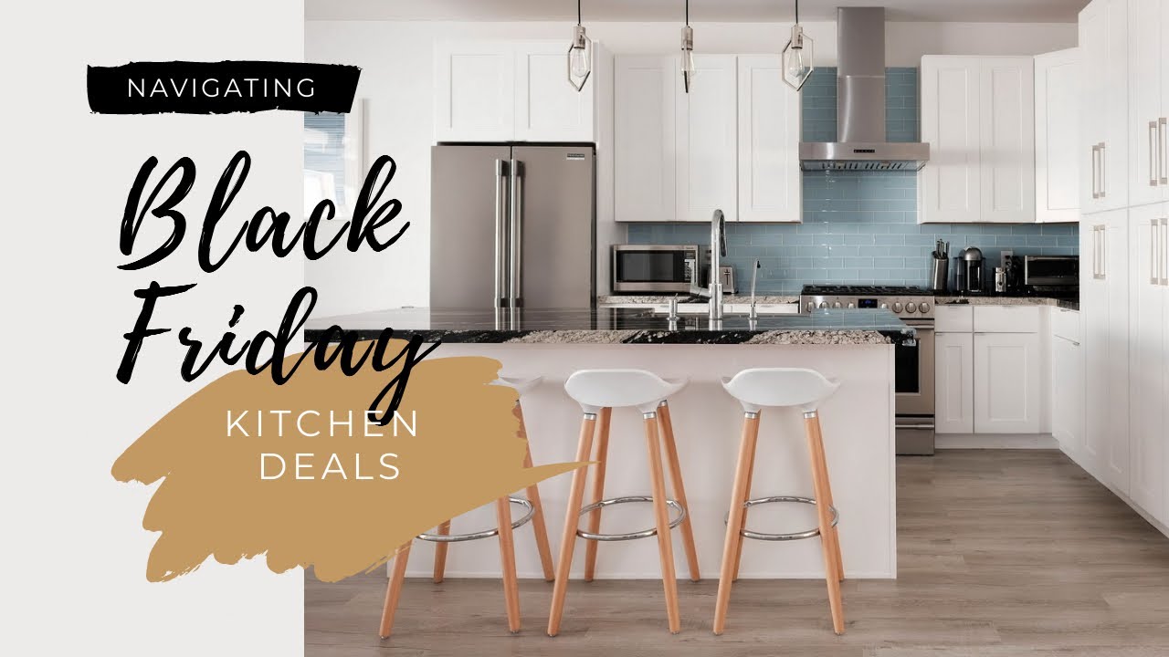 Get Ready To Remodel: Navigating Black Friday Kitchen Deals - YouTube