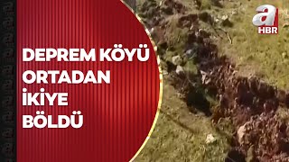 Deprem Nurdağı'ndaki bir köyü ortadan ikiye böldü! | A Haber