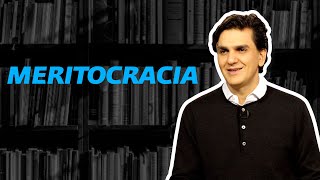 O que é a Meritocracia?