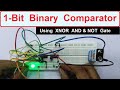 Binary Comparator | Practical on 1-Bit Binary Comparator | IC 74266 (XNOR) | DLDA Practical