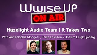 Wwise Up On Air | It Takes Two