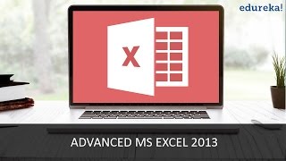 Advanced MS Excel 2013 | Excel Video Tutorial for Beginners - Part 1 | Edureka