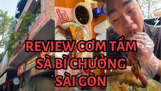 CHỈ ĐƠN GIẢN LÀ REVIEW CƠM TẤM SÀ BÌ CHƯỞNG || FULL