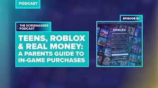 Teens, Roblox, and Real Money: A Parents Guide to In-Game Purchases