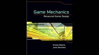 Game Mechanics: Advanced Game Design (Voices That Matter)