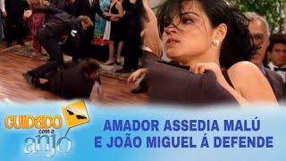 Cuidado Com o Anjo - Amador assedia Malú; João Miguel dá um soco em Amador