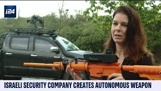 Israeli Security Company Creates Autonomous Weapon