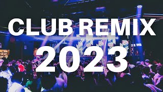 CLUB REMIX 2023 - Mashups & Remixes Of Popular Songs 2023 | DJ Dance Party Remix Music Mix 2022 🎉