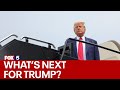 Trump charged: What's next