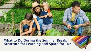 What to Do During the Summer Break: Structure for Learning and Space for Fun