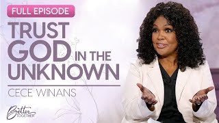 CeCe Winans: How To Navigate Unexpected Change with Faith | Better Together on TBN