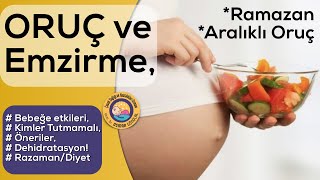 Emziren Anne Oruç Tutabilir mi? (Bebekte Etkileri, Kimler Tutmamalı)