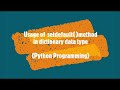 27-Usage of setdefault( ) method in dictionary data type