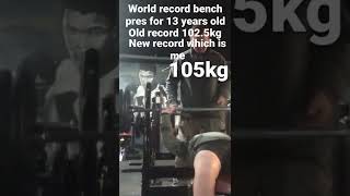 World record bench press for 13 years old (105kg)