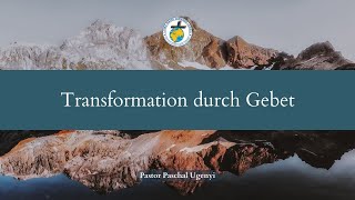 Transformation durch Gebet