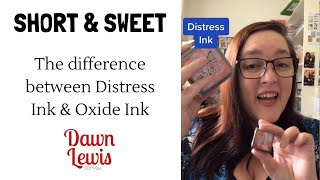 What is the difference between regular and oxide Distress Ink (in 1 minute)