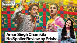Amar Singh Chamkila: No Spoiler Review by Prisha | Uncut | Entertainment |
