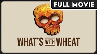 What's With Wheat? - Celiac Disease, Gluten Intolerance, Gluten Free Diet - FULL DOCUMENTARY