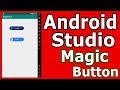 Android Studio | How To Create Magic Buttons In 2019