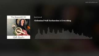 Abdominal Wall Dysfunction is Everything