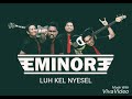 eminore luh kel nyesel