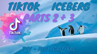Tiktok Iceberg Parts 2 + 3 - TUV - Moistcr1tikal