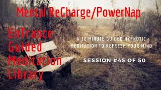 #45/50. Half hour brain retrain refreshment - EnTrance ReCharge PowerNap Meditations - 30\