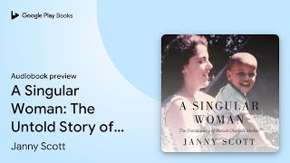 A Singular Woman: The Untold Story of Barack… by Janny Scott · Audiobook preview