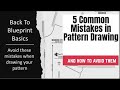 5 Common Pattern Drawing Mistakes...and How To Avoid Them by Elsabe Hurn for Sure-Fit Designs