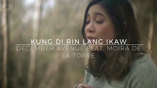 December Avenue Feat Moira Dela Torre Kung Di Rin Lang Ikaw