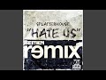 Hate Us (Bestien Remix)