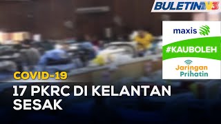 COVID-19 | 17 PKRC Kelantan Catat Lebih 90 Peratus Penggunaan Katil