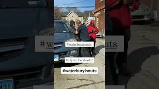 Craziest Videos of #waterburyct aka #waterburyisnuts