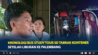 Kronologi Bus Study Tour SD Kecelakaan di OKI Setelah Liburan ke Palembang, Tabrak Kontener Parkir