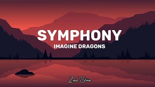 Symphony (Lyrics:-) Imagine Dragons