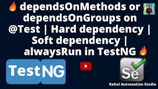 🔥 TestNG dependsOnMethods & dependsOnGroups Explained | Hard vs Soft Dependency 💻