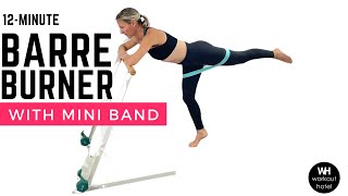 BARRE BURNER with MINI BAND | FULL BODY | 12- Minutes