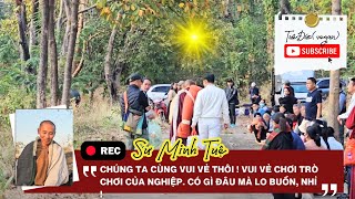 SƯ MINH TUỆ: CHÚNG TA CÙNG VUI VẺ THÔI!