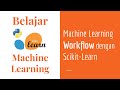 SKLearn 03 | Machine Learning Workflow dengan Scikit-Learn | Belajar Machine Learning Dasar