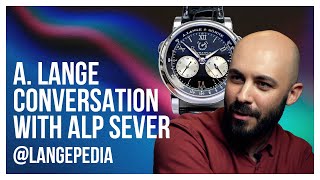 A.Lange Conversation | In Conversation with Alp Sever, Langepedia