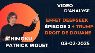 Effet Deepseek épisode 2 + Trump droit de douanes