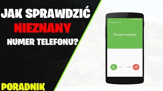 Jak sprawdzić NIEZNANY numer telefonu? Jak sprawdzić czyj to numer? (Kto dzwonił)