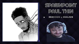 REACCION a SPAWNPOINT - PAUL THIN