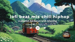 Mix Lofi Beats Hip Hop - Lofi ChillHop 🛤 Deep Focus - Study - Calm - Relax | Lofi Sleep | lofi Beats