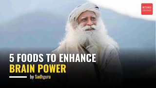 The Sadhguru Diet for Mental Excellence: 5 Foods to Nourish Your Brain and Unleash Your Potential
