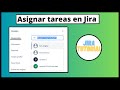 ✨ Curso de jira | Cómo asignar tareas en Jira Software  🦅