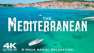 [4K] THE MEDITERRANEAN | 6 Hour Aerial Relaxation Drone Film 2024