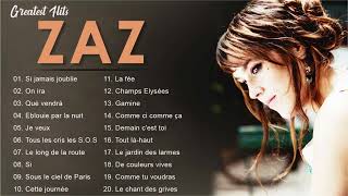 Zaz Plus Grands Succès 2022 💕Zaz Greatest Hits  Album - Zaz Best Of