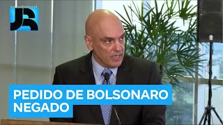 Moraes nega pedido de Jair Bolsonaro e mantém prazo de 15 dias para apresentação da defesa