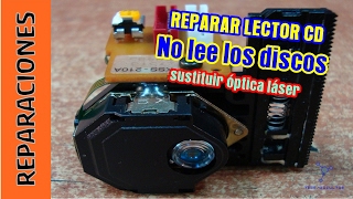 Reparar CD. No lee los discos. Cambiar láser (optica)